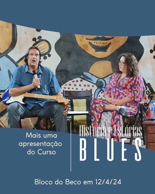 Curso História e Estórias do Blues - Bloco do Beco 12/04/2024